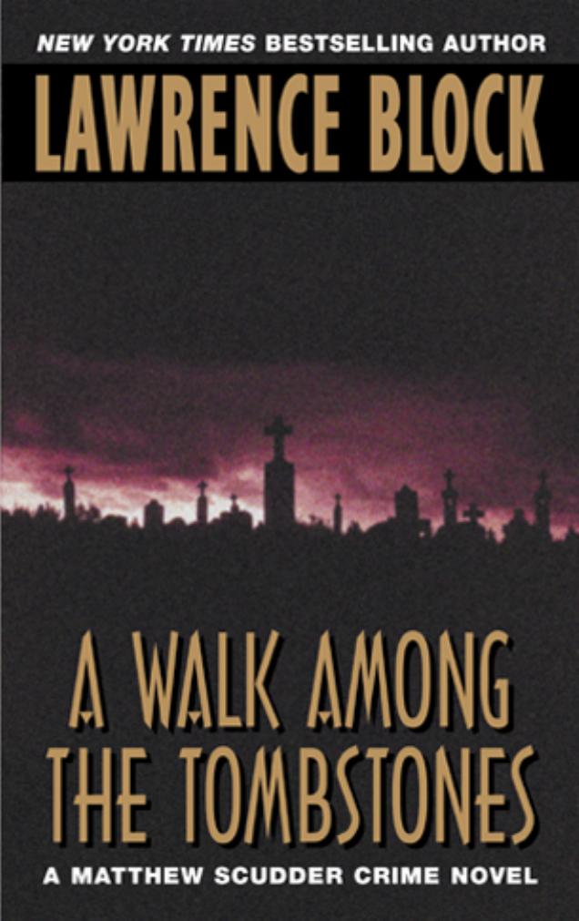 A Walk Among the Tombstones by Lawrence Block