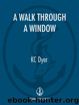 A Walk Through a Window by KC Dyer