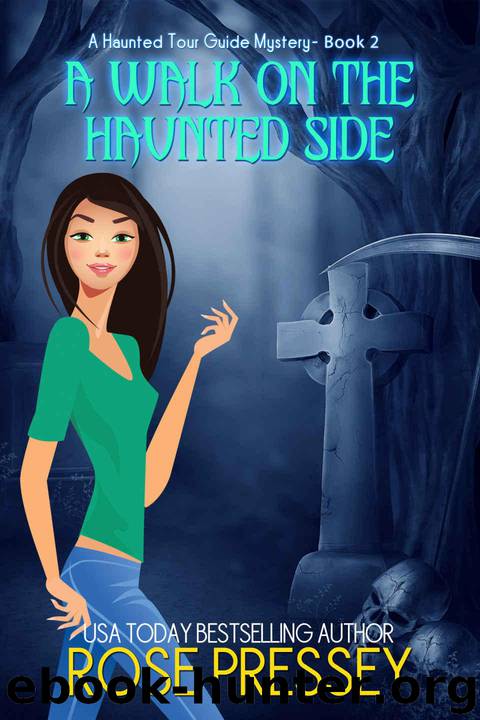 A Walk on the Haunted Side (Haunted Tour Guide Mystery Book 2) by Rose Pressey