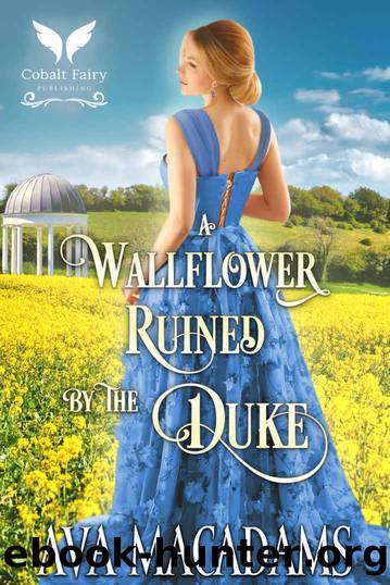 A Wallflower Ruined by the Duke: A Historical Regency Romance Novel (Wallflowers and Rakes Book 3) by Ava MacAdams