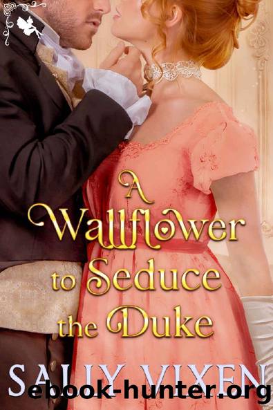 A Wallflower to Seduce the Duke: A Steamy Historical Regency Romance Novel by Sally Vixen