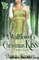 A Wallflower's Christmas Kiss by Dawn Brower