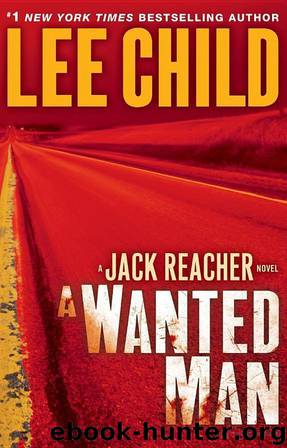 A Wanted Man: A Jack Reacher Novel by Lee Child
