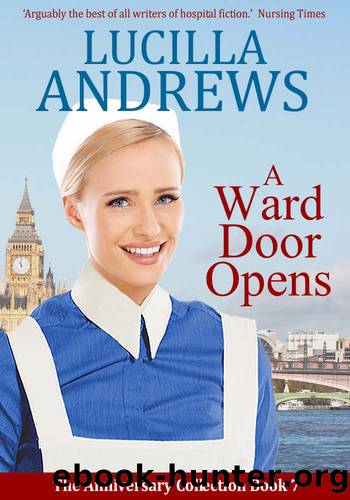 A Ward Door Opens: A touching 1950s hospital romance (The Anniversary Collection Book 7) by Lucilla Andrews