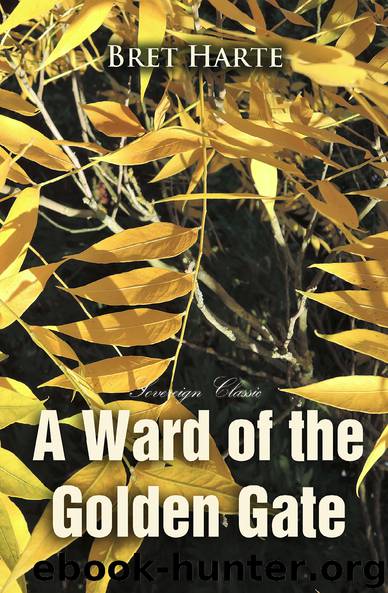 A Ward of the Golden Gate (World Classics) by Bret Harte