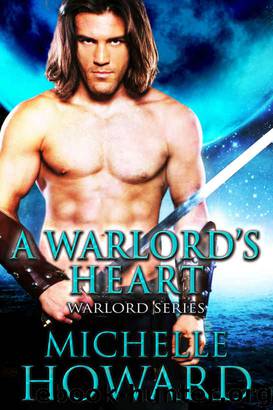 A Warlord's Heart: Warlord Series 3.5 by Michelle Howard