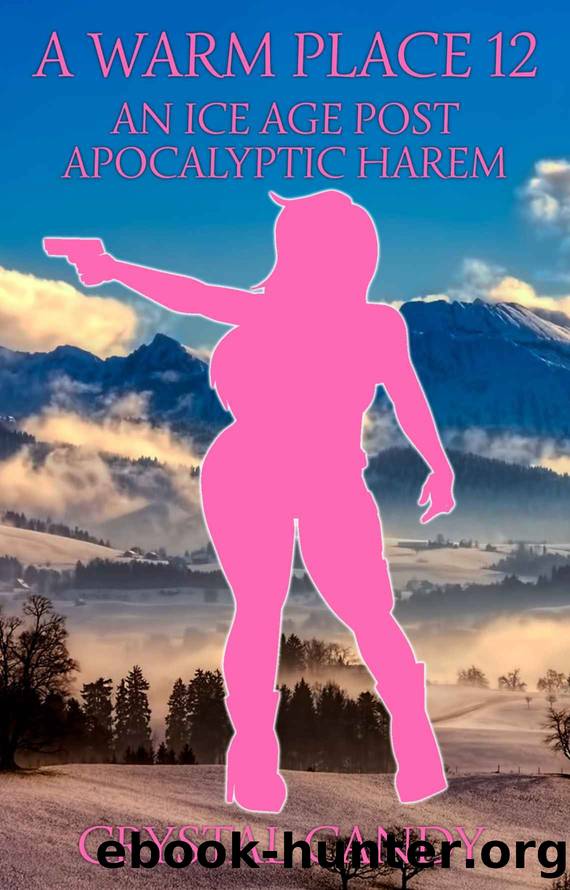 A Warm Place 12 - An Ice Age Post-Apocalyptic Harem by Crystal Candy