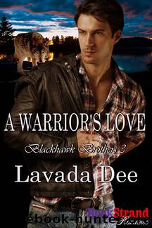 A Warrior's Love [Blackhawk Brothers 3] (BookStrand Publishing Romance) by Lavada Dee