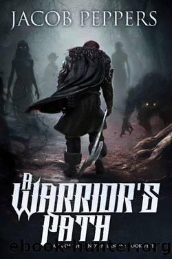 A Warrior's Path: Book Five of Saga of the Known Lands by Jacob Peppers