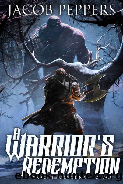 A Warrior's Redemption: Book Two of Saga of the Known Lands by Jacob Peppers