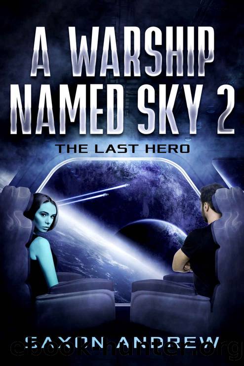 A Warship Named Sky 2: The Last Hero by Saxon Andrew & Saxon Andrew