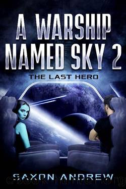 A Warship Named Sky 2: The Last Hero by Saxon Andrew