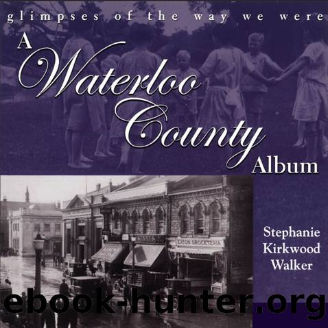 A Waterloo County Album by Stephanie Kirkwood Walker