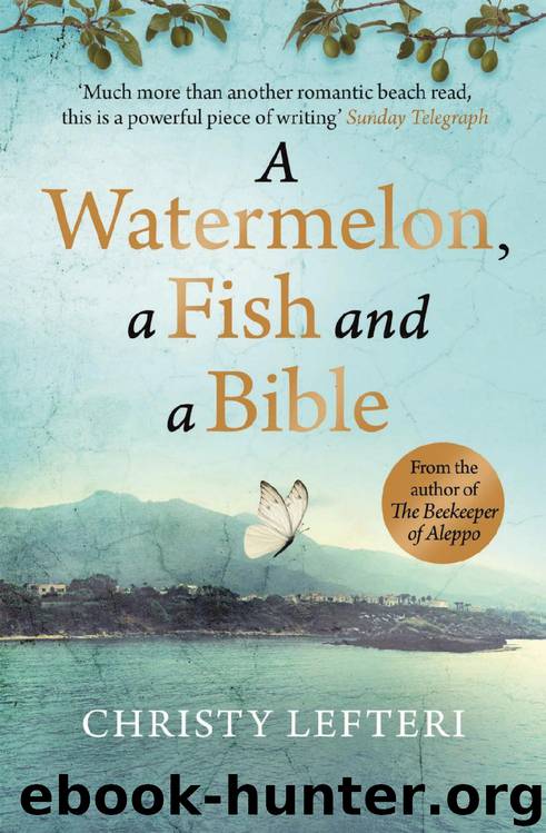 A Watermelon, a Fish and a Bible : A Novel (2010) by Lefteri Christy