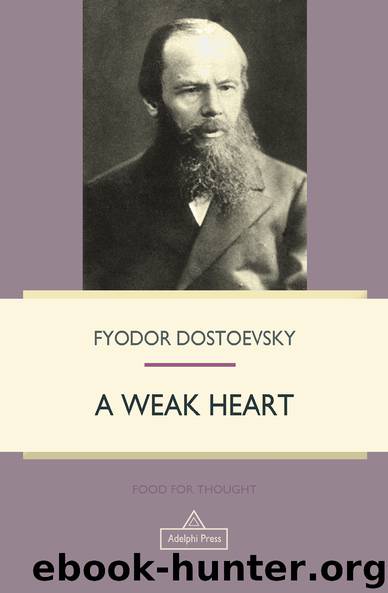 A Weak Heart (Food For Thought) by Fyodor