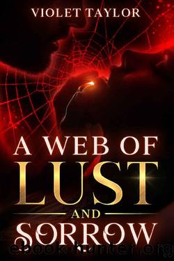 A Web of Lust and Sorrow: A Dark Monster Romance Short Story (Darkly Depraved Monsters) by Violet Taylor