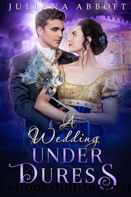 A Wedding Under Duress: A Pride and Prejudice Variation by Juliana Abbott