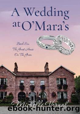 A Wedding at O'Mara's (The Guesthouse on the Green Book 6) by Michelle Vernal