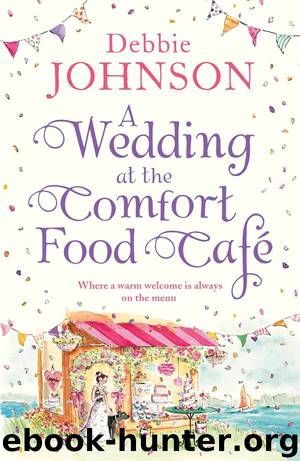 A Wedding at the Comfort Food Cafe by Debbie Johnson
