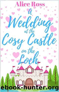 A Wedding at the Cosy Castle on the Loch by Alice Ross