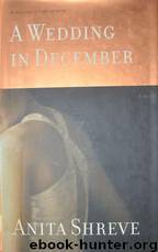 A Wedding in December: A Novel by Anita Shreve