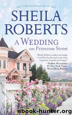 A Wedding on Primrose Street (Life In Icicle Falls Book 7) by Sheila Roberts