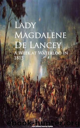 A Week at Waterloo in 1815 by Lady Magdalene De Lancey