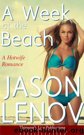 A Week at the Beach: A Hotwife Romance by Jason Lenov