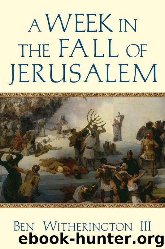 A Week in the Fall of Jerusalem by Ben Witherington III