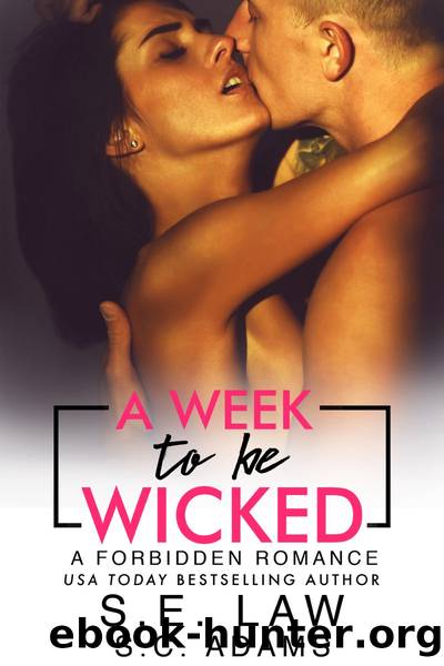 A Week to Be Wicked by S.E. Law & S.C. Adams