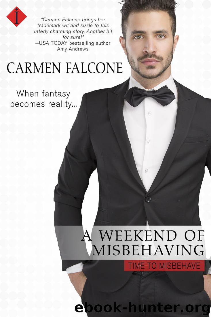 A Weekend of Misbehaving by Carmen Falcone