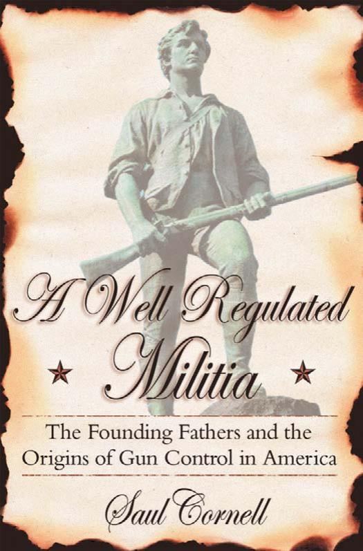 A Well-Regulated Militia by Saul Cornell;