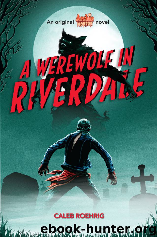 A Werewolf in Riverdale by Caleb Roehrig