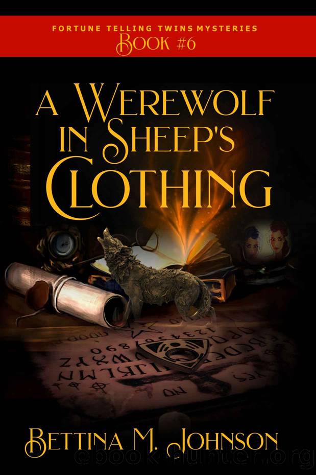 A Werewolf in Sheep's Clothing: The Fortune-Telling Twins Mysteries, Book 6 by Bettina M. Johnson