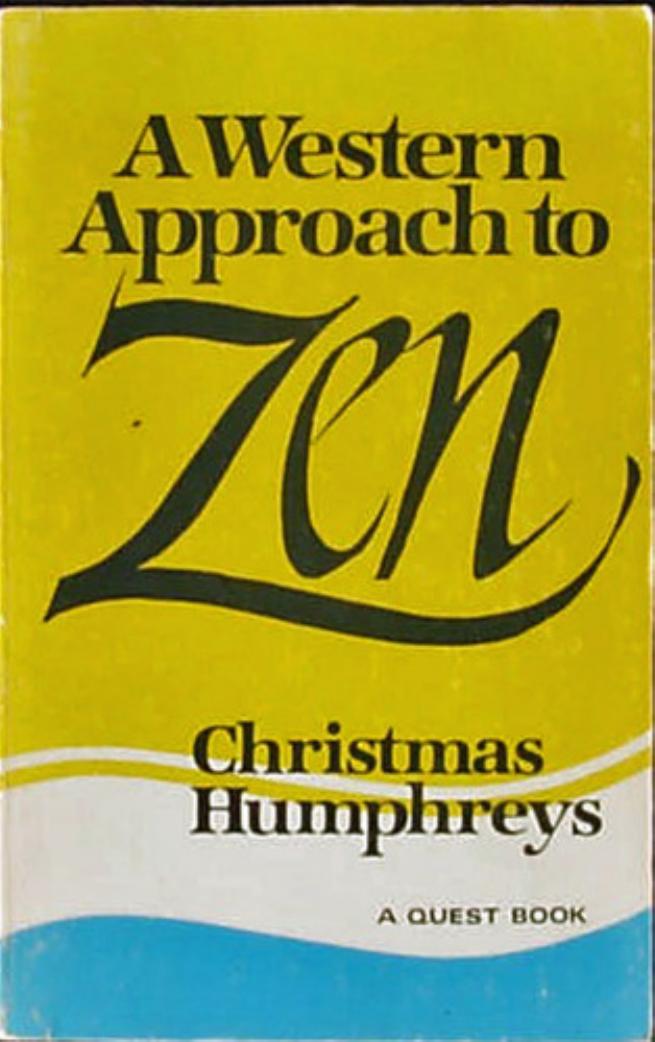 A Western Approach to Zen by Christmas Humphreys