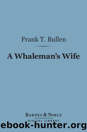A Whaleman's Wife by Frank T. Bullen