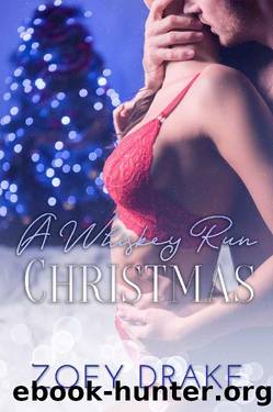 A Whiskey Run Christmas: A Steamy Holiday Novella by Zoey Drake