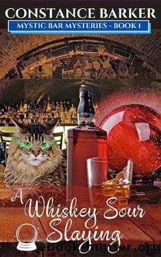 A Whiskey Sour Slaying (Mystic Bar Mysteries Book 1) by Constance Barker