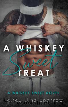 A Whiskey Sweet Treat by Kelsey Elise Sparrow