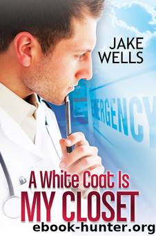 A White Coat Is My Closet by Jake Wells