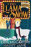 A Whole Llama Snow by McCarthy Erin