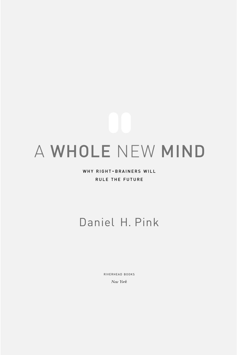 A Whole New Mind: Why Right-Brainers Will Rule the Future by Daniel H. Pink