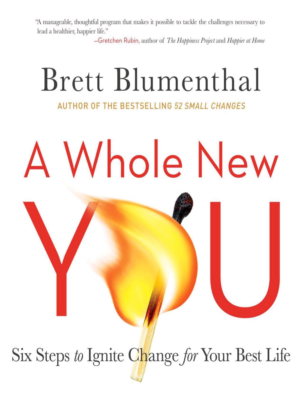 A Whole New You: Six Steps to Ignite Change for Your Best Life by Blumenthal Brett