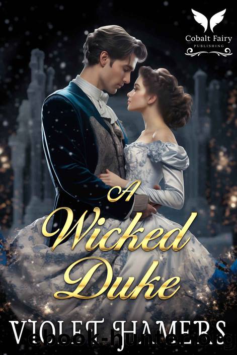 A Wicked Duke: A Historical Regency Romance Novel by Violet Hamers