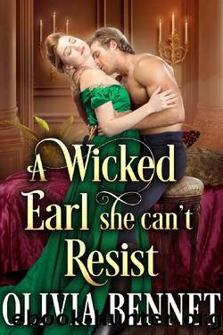 A Wicked Earl she can't Resist: A Steamy Historical Regency Romance Novel by Olivia Bennet & Cobalt Fairy