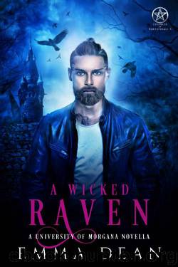 A Wicked Raven: A University of Morgana Novella (University of Morgana: Academy of Enchantments and Witchcraft Book 4) by Emma Dean