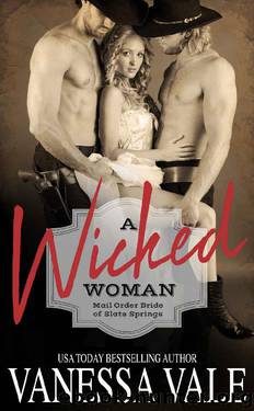 A Wicked Woman (Mail Order Bride of Slate Springs Book 3) by Vanessa Vale