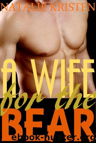 A Wife For The Bear: BBW Paranormal Shape Shifter Romance (Bear Brides Book 3) by Natalie Kristen