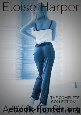 A Wife To Share: The Complete Collection by Eloise Harper