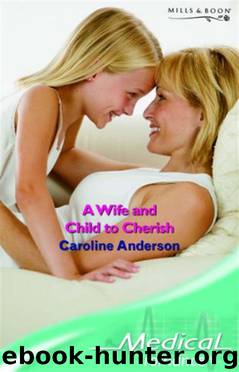 A Wife and Child to Cherish (Audley Memorial Hospital) by Caroline Anderson